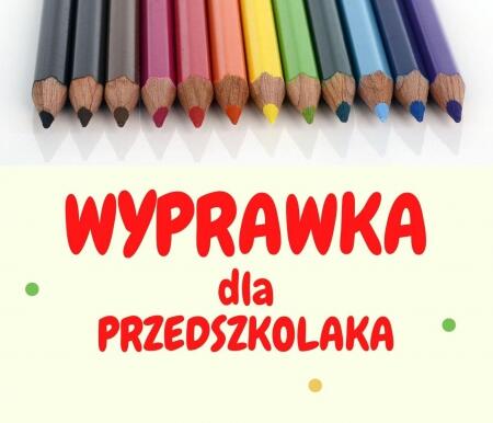 Wyprawka 3-4 latki grupa I  wychowawca p. Ewa Kaczor