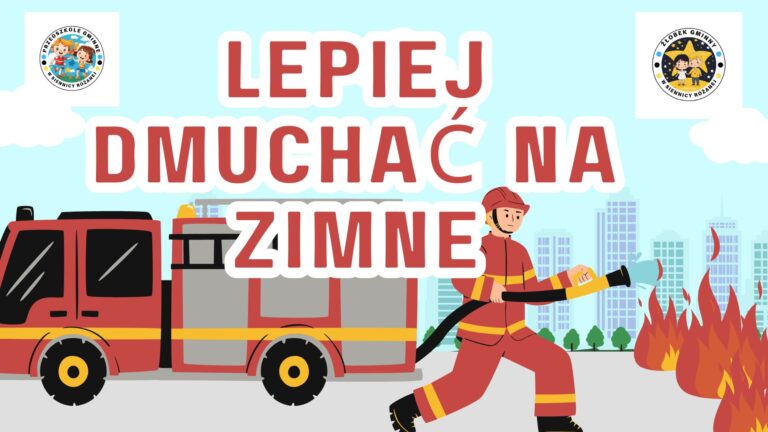 Lepiej dmuchać na zimne