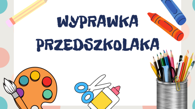 Wyprawka przedszkolaka grupa 6 -latki